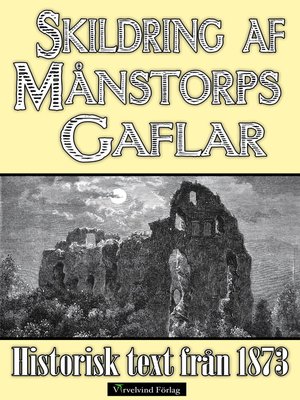 cover image of Skildring av slottsruinen Månstorps Gaflar år 1873